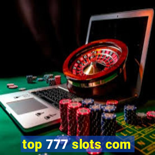 top 777 slots com